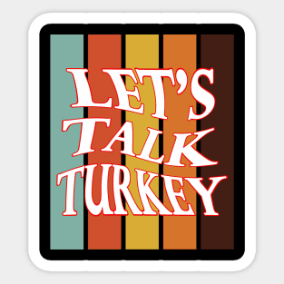 Let's talk turkey funny thanksgiving vintage Sticker